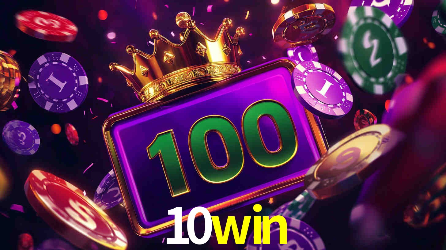 Explore as vantagens do 10win: serviço profissional e confiabilidade